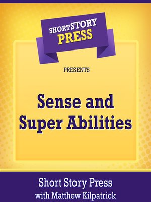 cover image of Short Story Press Presents Sense and Super Abilities